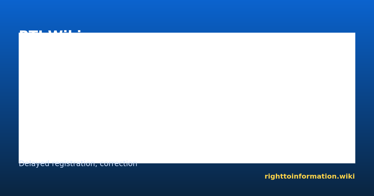 Birth Certificate RTI — delayed registration / correction (2026)