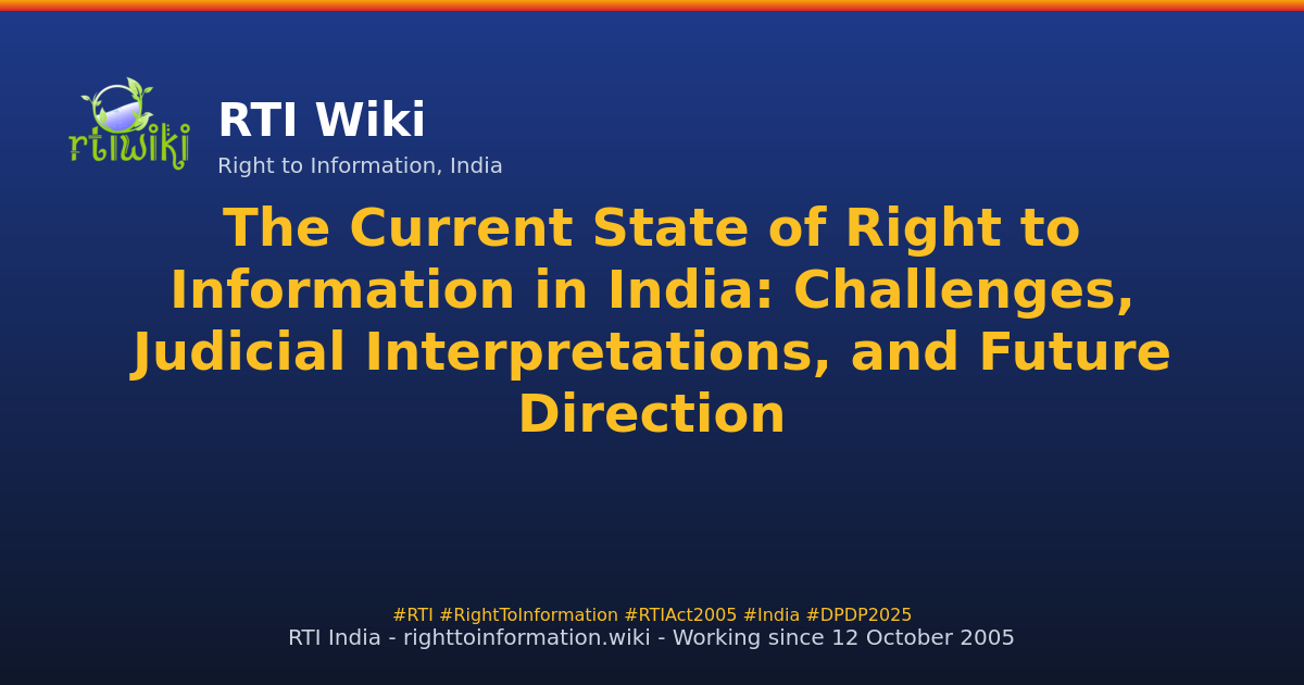 blog / the-current-state-of-right-to-information-in-india-challenges-judicial-interpretations-and-future-direction — RTI Wiki