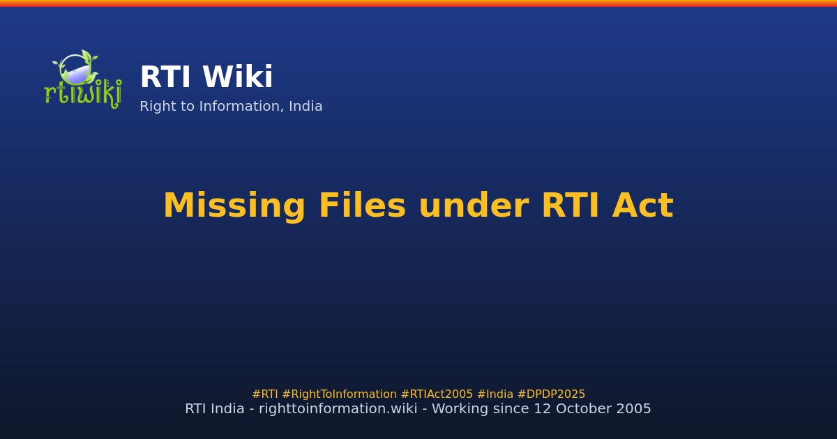 explanations / missing-files-under-rti — RTI Wiki