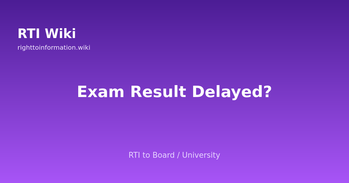 RTI for exam result delay — RTI Wiki