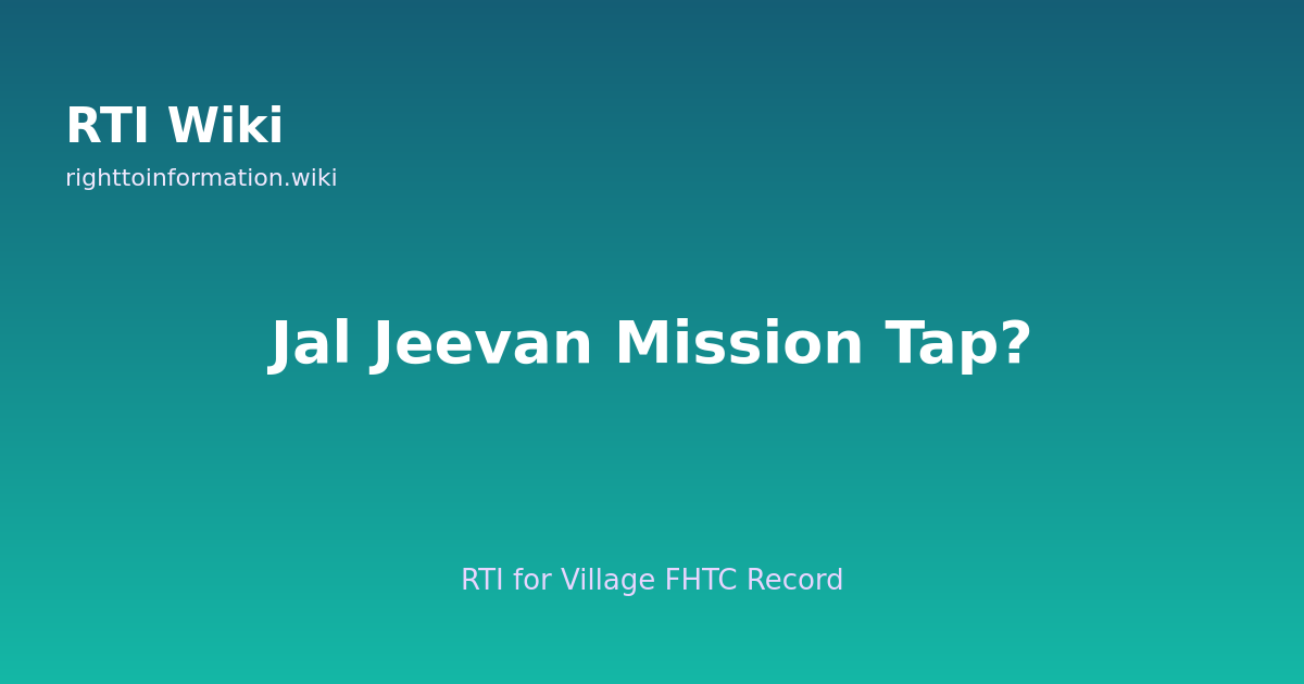 RTI for Jal Jeevan Mission — RTI Wiki